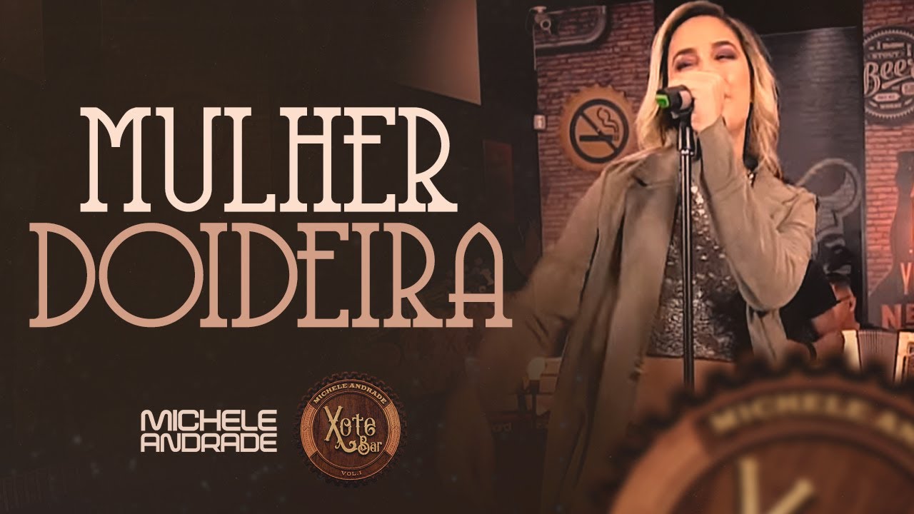 Letra Michele Andrade Mulher Doideira Xote Bar Vol1 Musicatube 3654