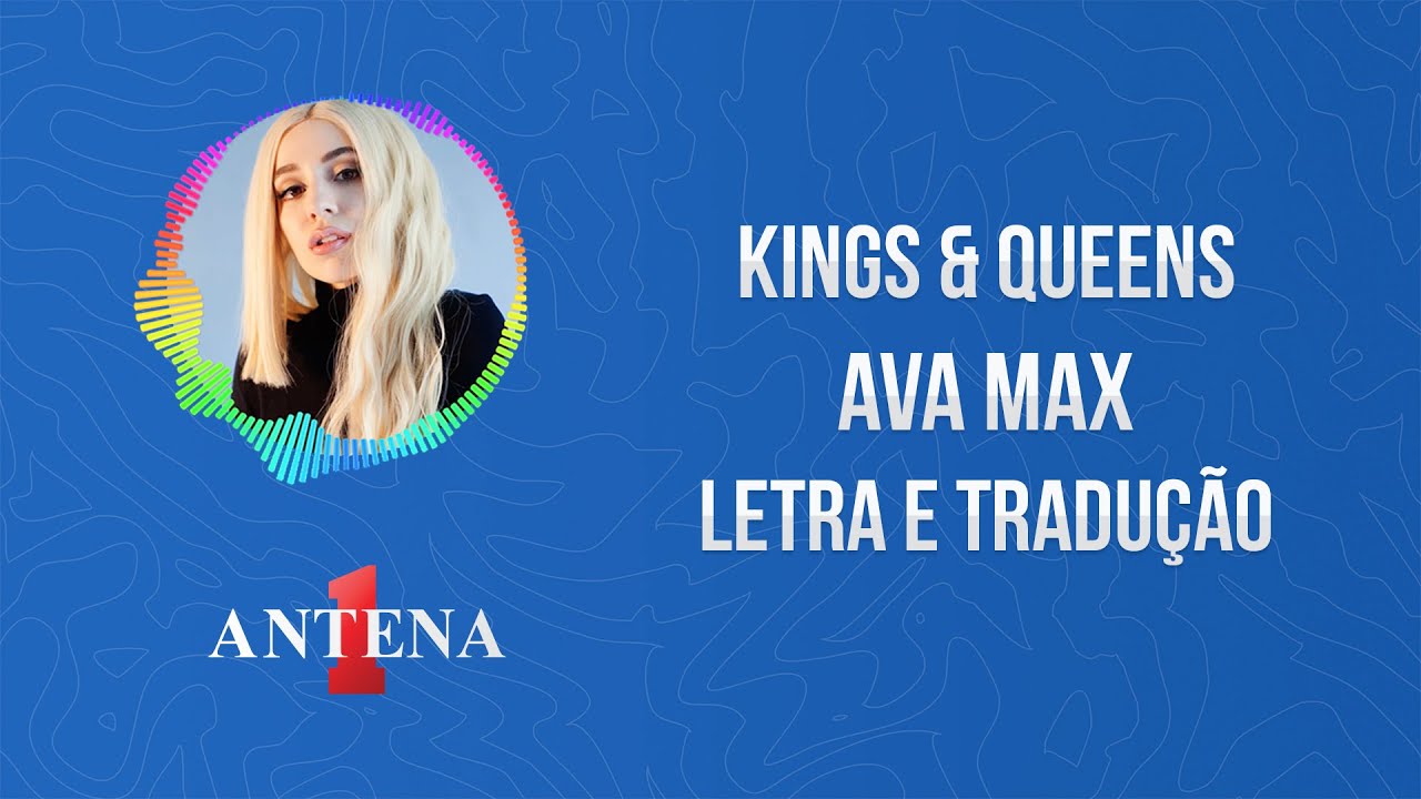 Kings & Queens (tradução) - Ava Max - VAGALUME