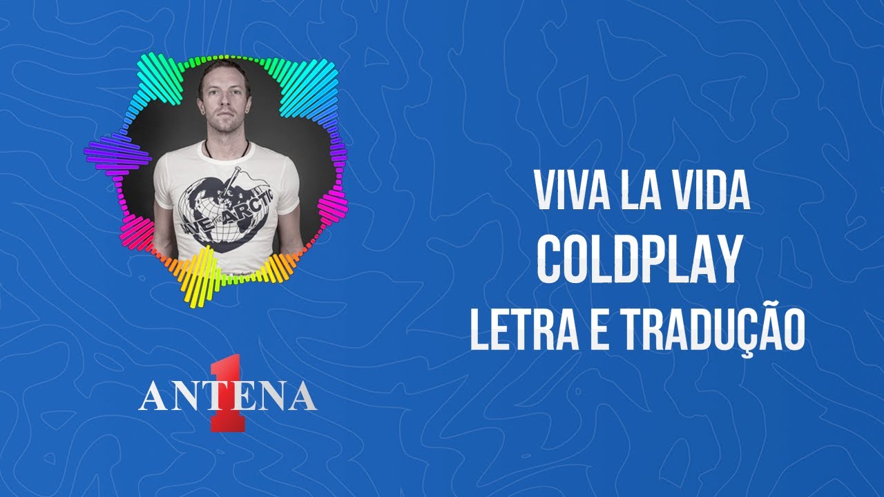 Viva La Vida Coldplay Tradução - ENSINO