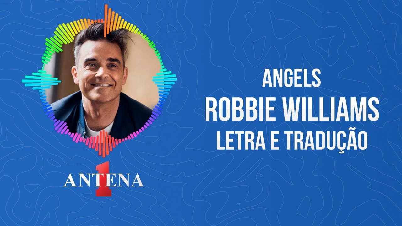 Angel #RobbieWilliams #Tradução #Música