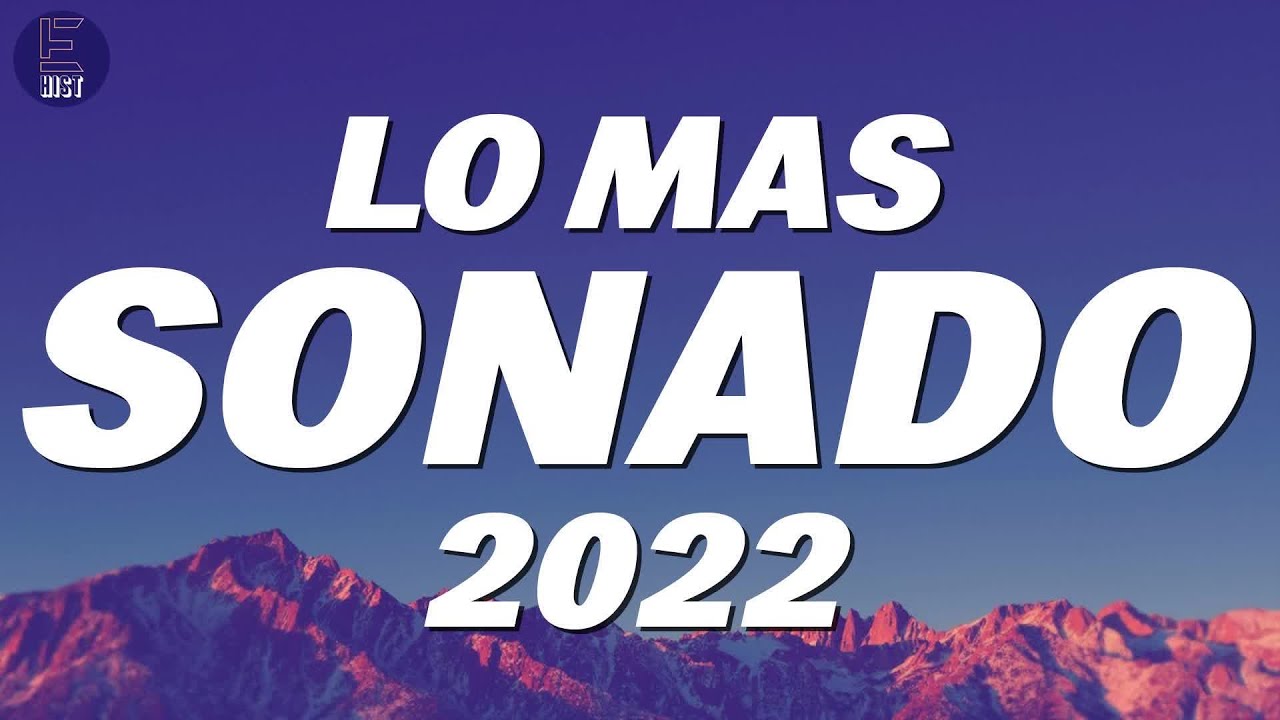 Letra MIX REGGAETON 2022 LO MAS NUEVO 2022 LO MAS SONADO Lyric