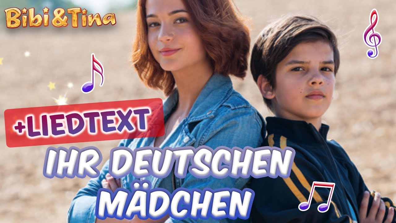 Liedtext Bibi & Tina | Ihr deutschen Mädchen seid so - jetzt mit LYRICS