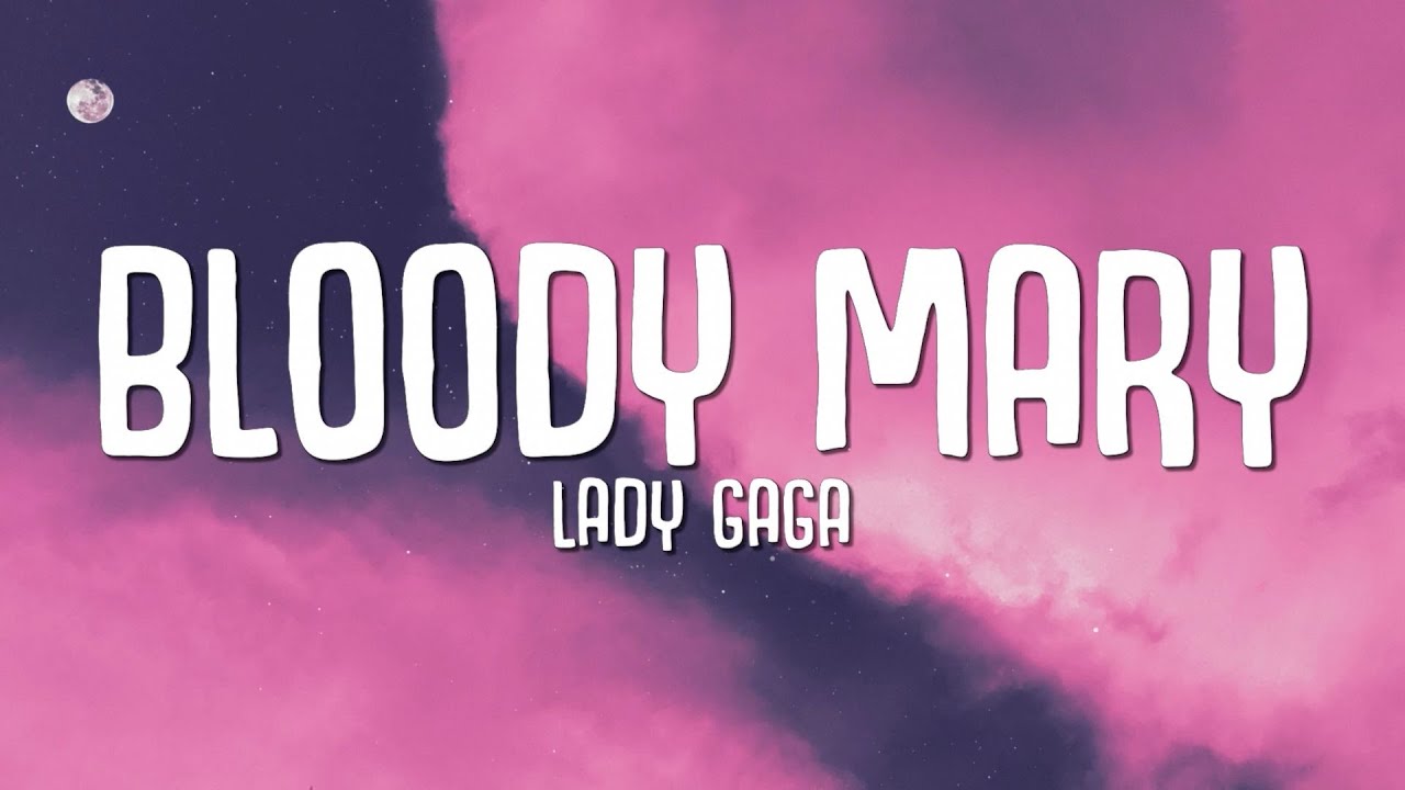 Lyrics Lady Gaga Bloody Mary (Sped Up / TikTok Remix) Lyrics MusicaTube