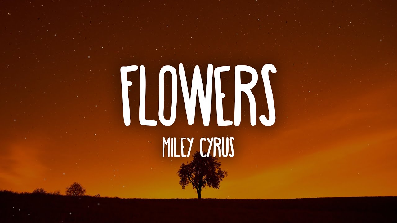 Lyrics Miley Cyrus - Flowers (Lyrics) - MusicaTube