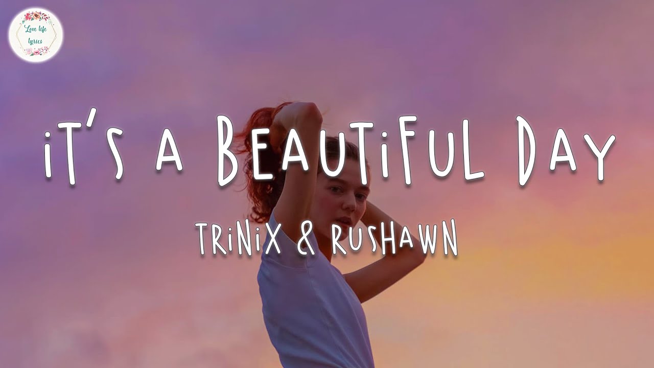 TRINIX, Rushawn - It's A Beautiful Day