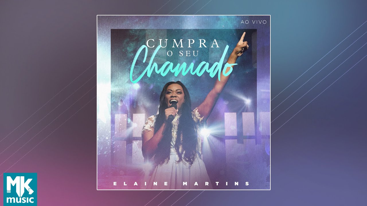 Letra Elaine Martins Cumpra O Seu Chamado Ep Completo Musicatube 4778