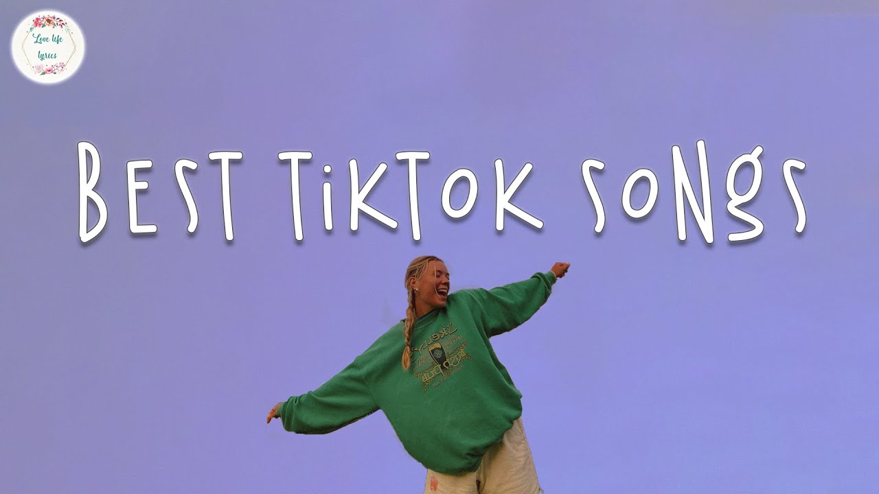 Lyrics Best Tiktok Songs ☀️ Good Tiktok Songs ~ Trending Tiktok Songs ...