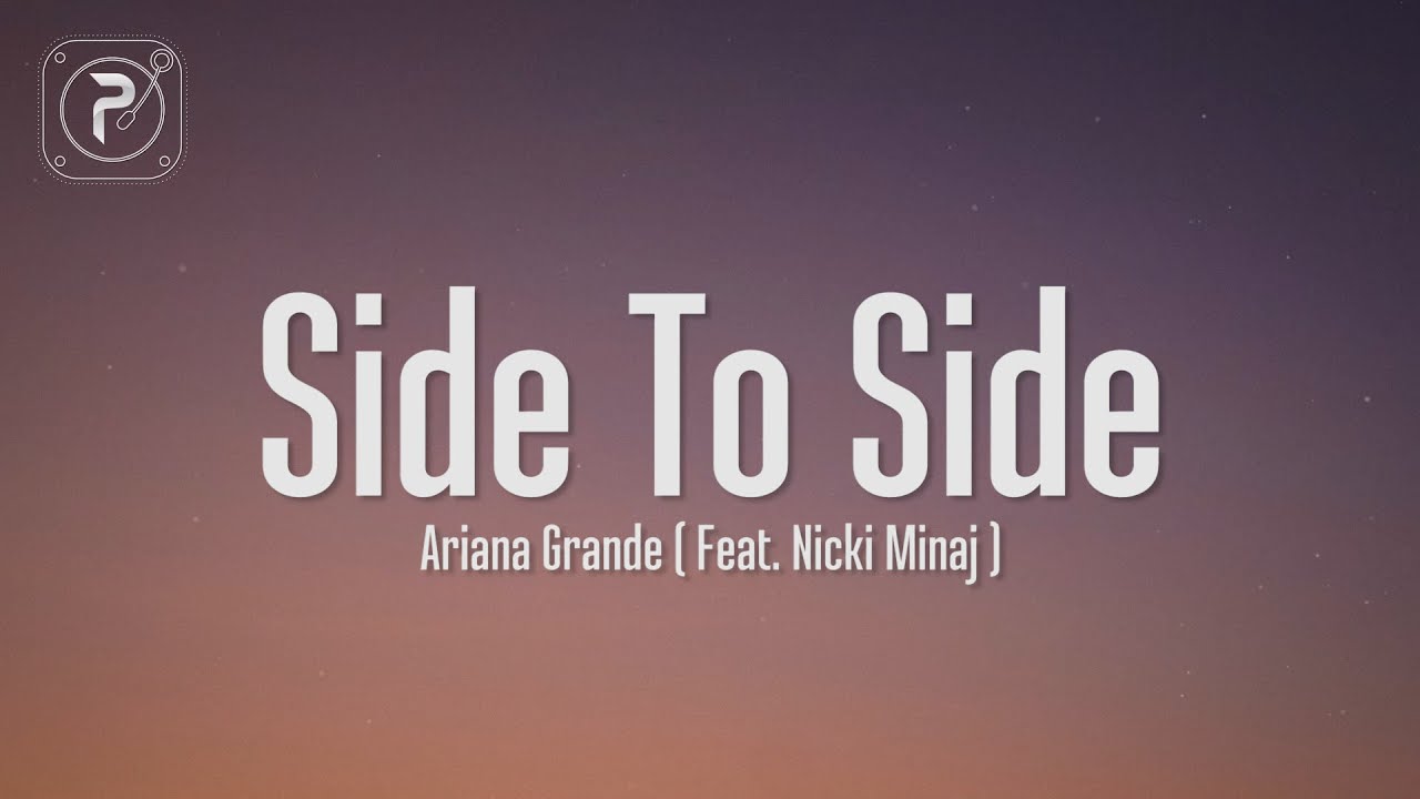 Lyrics Ariana Grande - Side To Side (Lyrics) ft. Nicki Minaj - MusicaTube