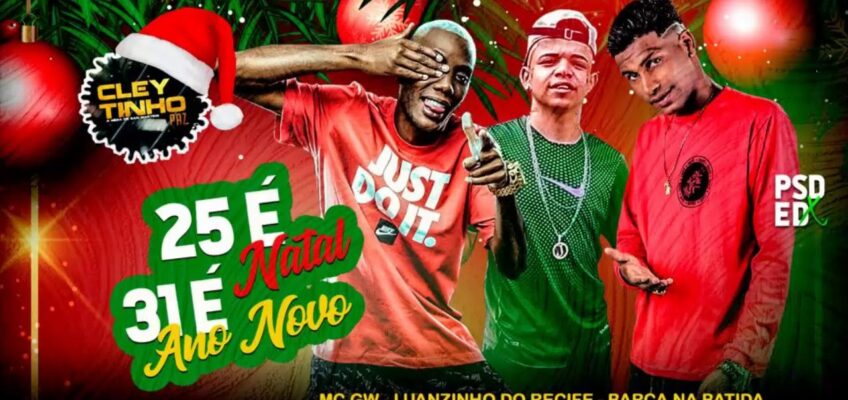 BARCA NA BATIDA E LUANZINHO DO RECIFE FEAT. GW – 25 É NATAL, 31 É ANO NOVO – REMIX BREGA FUNK